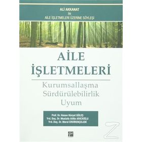 AILE İŞLETMELERI- KURUMSALLAŞMA SÜRDÜRÜLEBILIRLIK UYUM - HASAN KÜRŞAT GÜLEŞ;MUSTAFA ATILLA ARICIOĞLU;MERAL ERDIRENÇELEBI