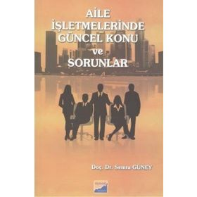 AILE İŞLETMELERİNDE GÜNCEL KONU VE SORUNLAR - SEMRA GÜNEY