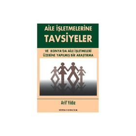 Aile İşletmelerine Tavsiyeler - Arif Yıldız