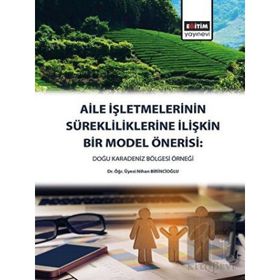 Aile İşletmelerinin Sürekliliklerine İlişkin Bir Model Önerisi - Nihan Birincioğlu