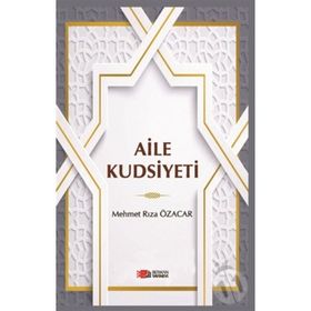 Aile Kudsiyeti - Mehmet Rıza Özacar