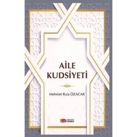 Aile Kudsiyeti - Mehmet Rıza Özacar