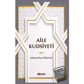 Aile Kudsiyeti - Mehmet Rıza Özacar
