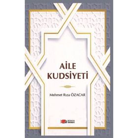 Aile Kudsiyeti - Mehmet Rıza Özacar