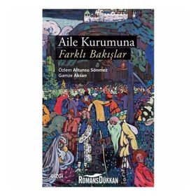 Aile Kurumuna Farklı Bakışlar - Gamze Aksan