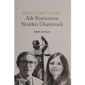 Aile Kurumunu Yeniden Düşünmek - Serpil Durğun