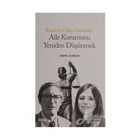 Aile Kurumunu Yeniden Düşünmek - Serpil Durğun