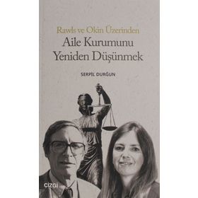 Aile Kurumunu Yeniden Düşünmek - Serpil Durğun