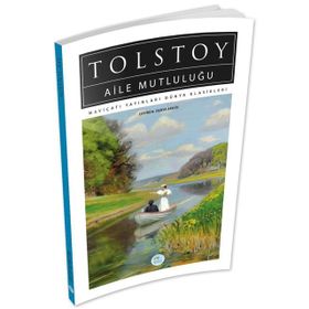 AILE MUTLULUĞU - LEV NİKOLAYEVİÇ TOLSTOY