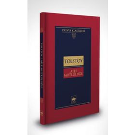 AILE MUTLULUĞU - LEV NİKOLAYEVİÇ TOLSTOY