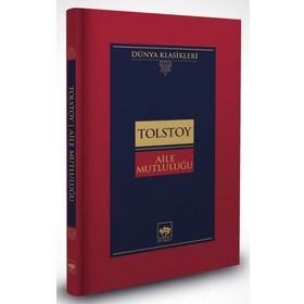 AILE MUTLULUĞU - LEV NİKOLAYEVİÇ TOLSTOY
