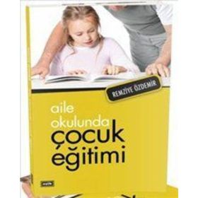 Aile Okulunda Çocuk Eğitimi - Remziye Özdemir
