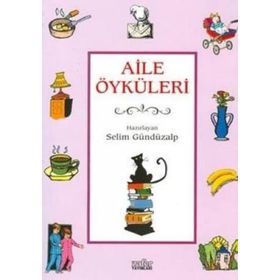 AILE ÖYKÜLERİ - SELIM GÜNDÜZALP