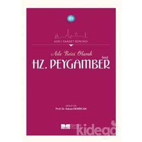 Aile Reisi Olarak Hz. Peygamber Sas - Kolektif