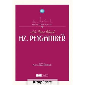 Aile Reisi Olarak Hz. Peygamber Sas - Kolektif
