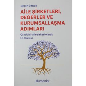 Aile Şirketleri, Değerler ve Kurumsallaşma Adımları - Necip Özçer