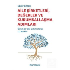 Aile Şirketleri, Değerler ve Kurumsallaşma Adımları - Necip Özçer