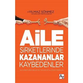 Aile Şirketlerinde Kazananlar Kaybedenler - Yılmaz Sönmez