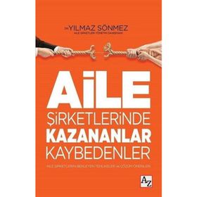 Aile Şirketlerinde Kazananlar Kaybedenler - Yılmaz Sönmez