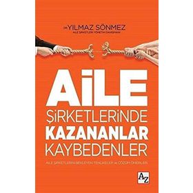 Aile Şirketlerinde Kazananlar Kaybedenler - Yılmaz Sönmez