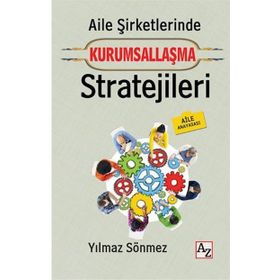 Aile Şirketlerinde Kurumsallaşma Stratejileri - Yılmaz Sönmez