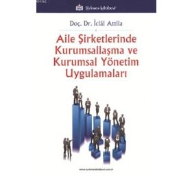 AILE ŞİRKETLERİNDE YÖNETİM ANLAYIŞI VE KURUMSALLAŞMA - TÜRKAN KEBECI