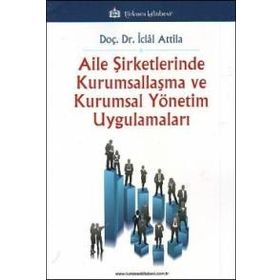 AILE ŞİRKETLERİNDE YÖNETİM ANLAYIŞI VE KURUMSALLAŞMA - TÜRKAN KEBECI