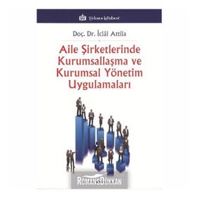 AILE ŞİRKETLERİNDE YÖNETİM ANLAYIŞI VE KURUMSALLAŞMA - TÜRKAN KEBECI