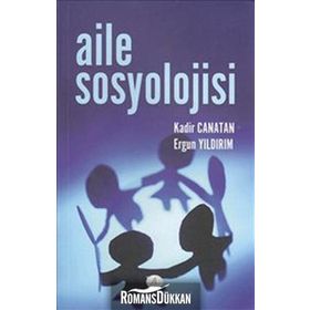 AILE SOSYOLOJISI - KADIR CANATAN;ERGUN YILDIRIM