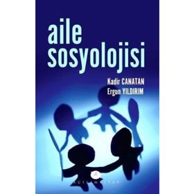 AILE SOSYOLOJISI - KADIR CANATAN;ERGUN YILDIRIM