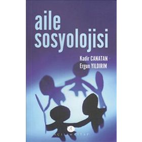 AILE SOSYOLOJISI - KADIR CANATAN;ERGUN YILDIRIM