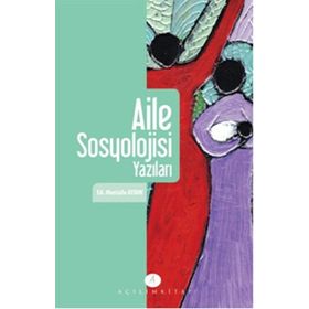 Aile Sosyolojisi Yazıları - Mustafa Aydın