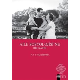 Aile Sosyolojisine Bir Katkı - Ünal Şentürk