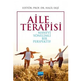 Aile Terapisi Manevi Yönelimli Bir Perspektif - Halil Ekşi