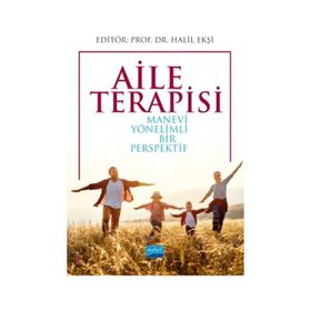 Aile Terapisi Manevi Yönelimli Bir Perspektif - Halil Ekşi