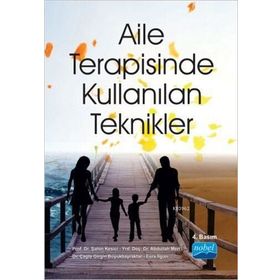 Aile Terapisinde Kullanılan Teknikler - Abdullah Mert Şahin Kesici Esra İlgün Çağla Girgin Büyükbayraktar