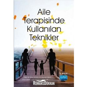 Aile Terapisinde Kullanılan Teknikler - Abdullah Mert Şahin Kesici Esra İlgün Çağla Girgin Büyükbayraktar