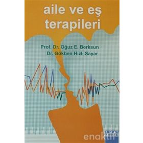 AILE VE EŞ TERAPILERI - OĞUZ E. BERKSUN;GÖKBEN HIZLI SAYAR