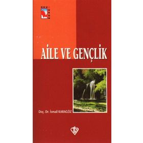 Aile ve Gençlik - İsmail Karagöz