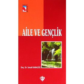 Aile ve Gençlik - İsmail Karagöz