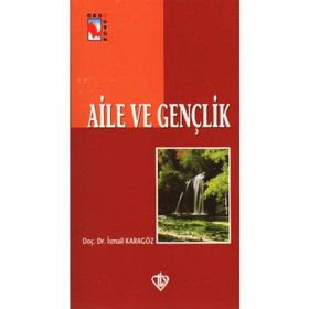 Aile ve Gençlik - İsmail Karagöz
