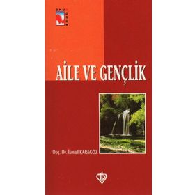 Aile ve Gençlik - İsmail Karagöz