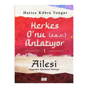 Aile Yayınları - Herkes O’nu Anlatıyor 1 - Ailesi - Hatice Kübra Tongar