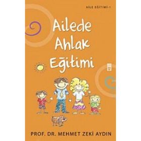 AILEDE AHLAK EĞİTİMİ - MEHMET ZEKI AYDIN