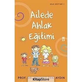 AILEDE AHLAK EĞİTİMİ - MEHMET ZEKI AYDIN