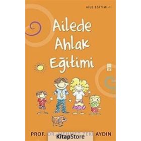 AILEDE AHLAK EĞİTİMİ - MEHMET ZEKI AYDIN