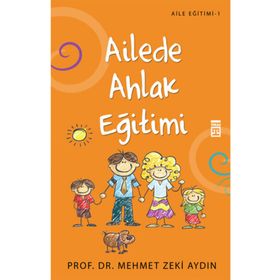 AILEDE AHLAK EĞİTİMİ - MEHMET ZEKI AYDIN