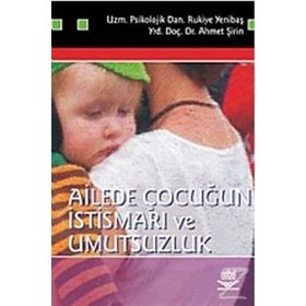 AILEDE ÇOCUĞUN İSTİSMARI VE UMUTSUZLUK - RUKIYE YENİBAŞ