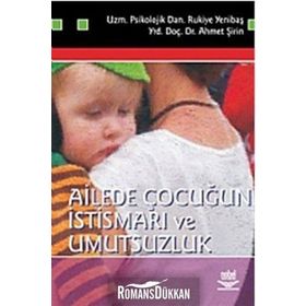 AILEDE ÇOCUĞUN İSTİSMARI VE UMUTSUZLUK - RUKIYE YENİBAŞ