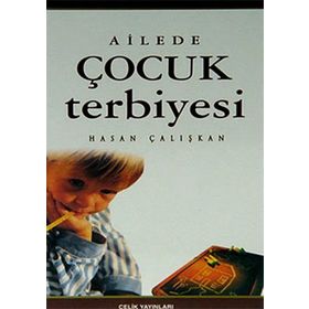 AILEDE ÇOCUK TERBIYESI - HASAN ÇALIŞKAN